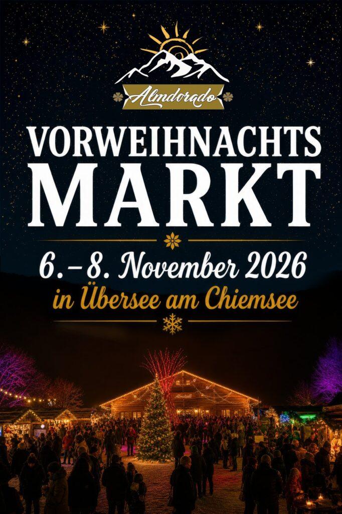 Plakat Almdorado Vorweihnachtsmarkt 2026 – 6. bis 8. November 2026 in Übersee am Chiemsee