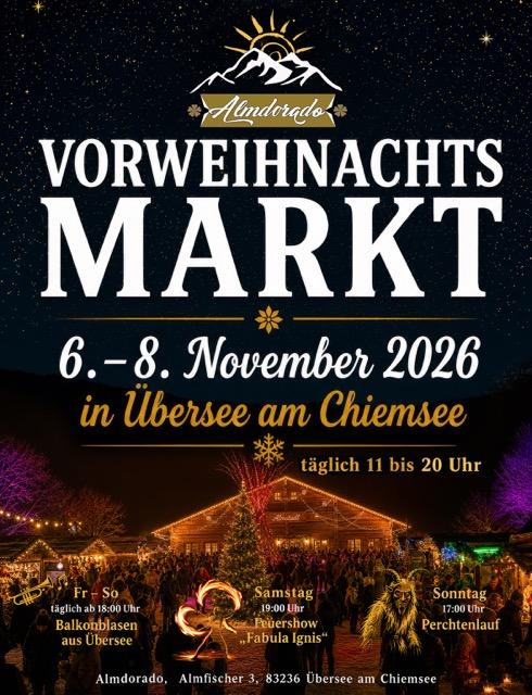 Flyer Almdorado Vorweihnachtsmarkt 2026 – 6. bis 8. November 2026 in Übersee am Chiemsee, täglich 11 bis 20 Uhr
